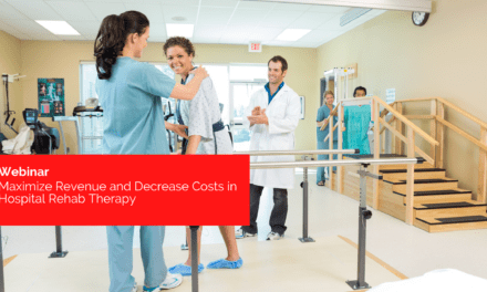 Maximize Revenue and Decrease Costs in Hospital Rehab Therapy